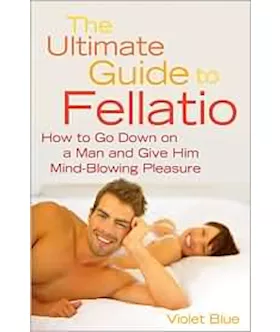 The Ultimate Guide To Fellatio