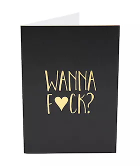 Naughty Notes Greeting Card Wanna F*ck? ...me Too
