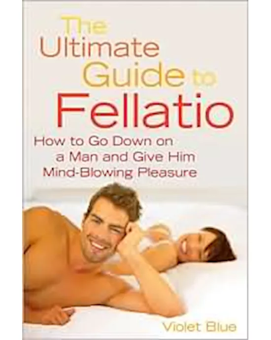 The Ultimate Guide To Fellatio