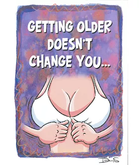 Getting Older Doesnt Change You