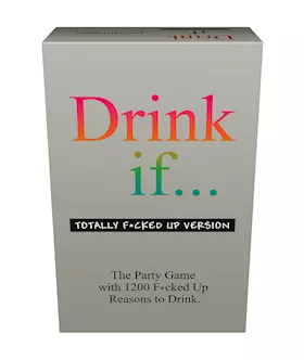 Drink If… Totally F*cked Up Cards
