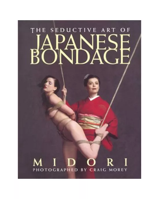 The Seductive Art Of Japanese Bondage