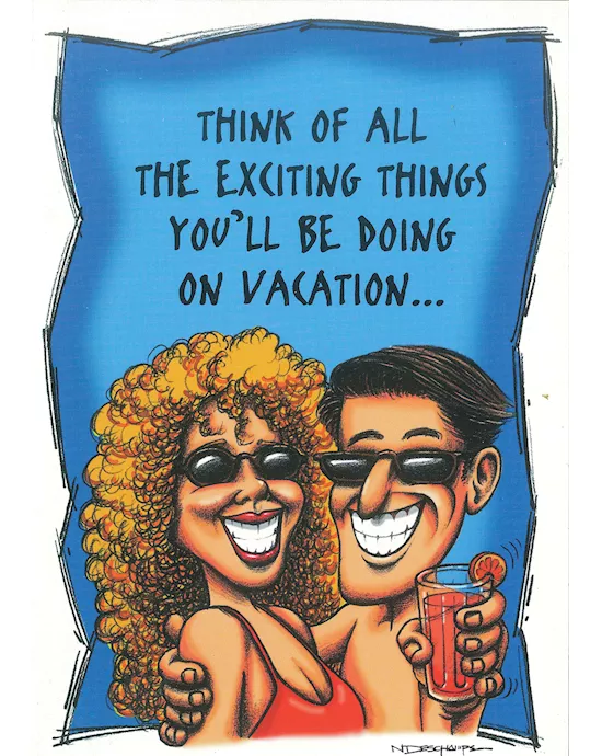THINK OF ALL THE EXCITING
