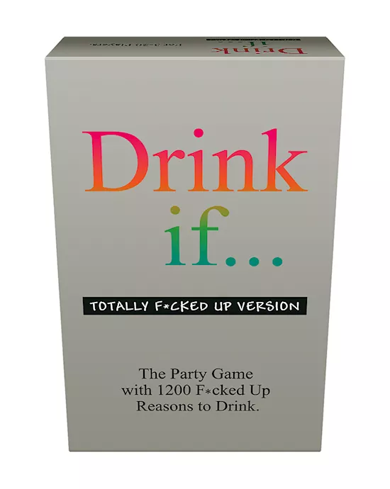 Drink If… Totally F*cked Up Cards